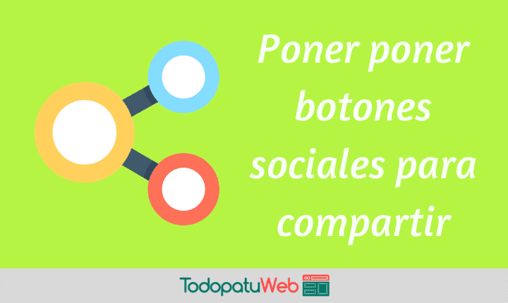 Botones de Redes Sociales Para Compartir – ¿Donde y como obtenerlos?